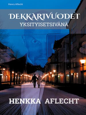 cover image of Henkka Aflecht, Dekkarivuodet